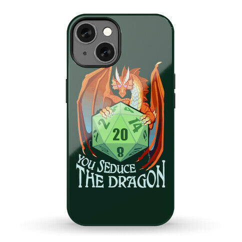 You Seduce The Dragon Phone Case